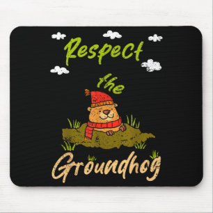 Funny Groundhog Day Quote Respect The Groundhog  Mouse Pad