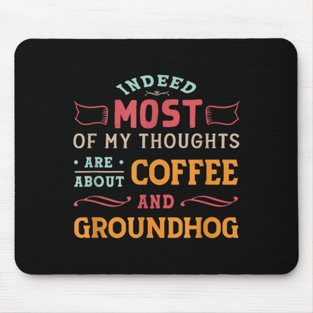 Funny Groundhog Day Quote - Retro Coffee Ground Ho Mouse Pad (Front)