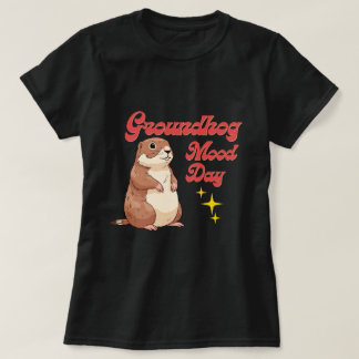Funny Groundhog Day T-Shirt - Groundhog Mood