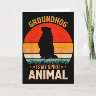 Funny Groundhog Is My Spirit Animal Card