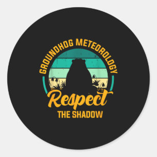 Funny Groundhog Meteorology Respect The Shadow Ret Classic Round Sticker