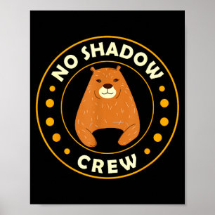 Funny Groundhog No Shadow Crew Groundhog Day Poster