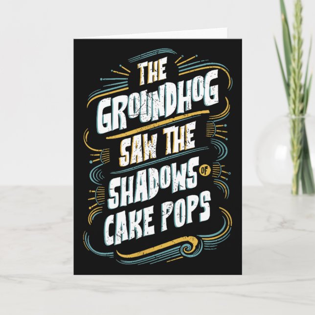Funny Groundhog Shadow Humor - Shadows Of Cake Pop Card (Front)