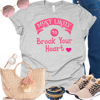 Funny Group Bachelorette Most Likely Break Heart T-Shirt