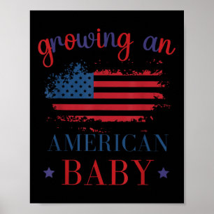 Funny Growing An American Baby Pregnancy 4th Of Ju Poster