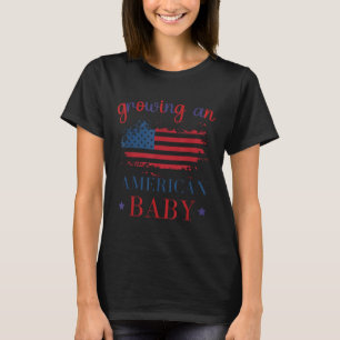 Funny Growing An American Baby Pregnancy 4th Of Ju T-Shirt