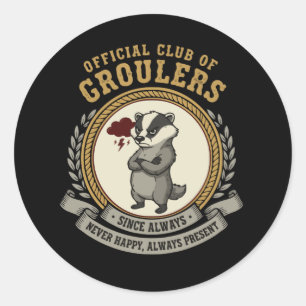 Funny Grumpy Badger "Official Club of Groulers" Classic Round Sticker