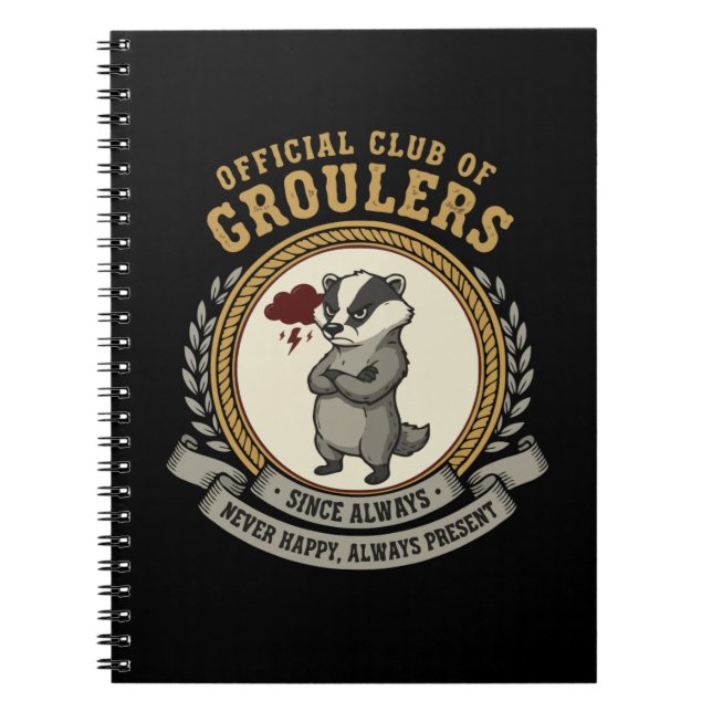  Funny Grumpy Badger "Official Club of Groulers"  Notebook (Front)