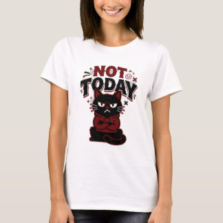 Funny Grumpy Black Cat Not Today Women's T-Shirt