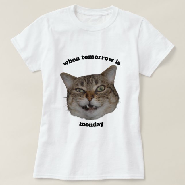 Funny Grumpy Cat Custom When Tomorrow’s Monday  T-Shirt (Design Front)