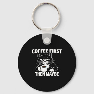 Funny grumpy introvert cat coffee first maybe key ring