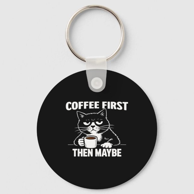 Funny grumpy introvert cat coffee first maybe key ring (Front)