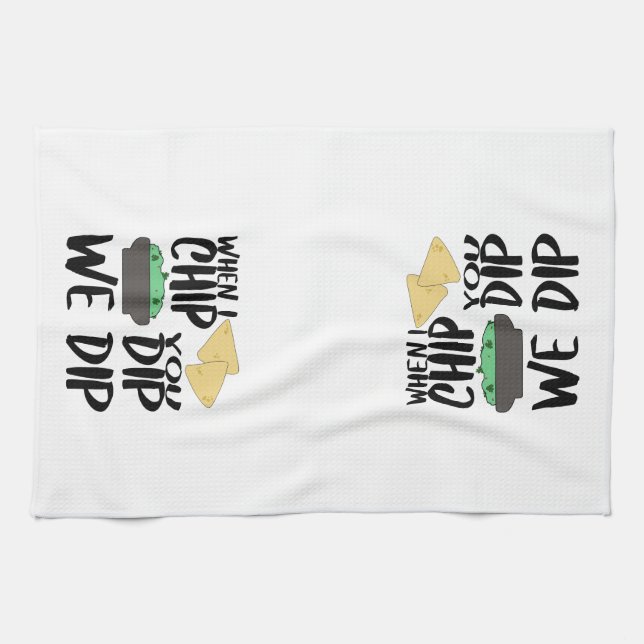 Funny Guacamole When I Dip Tea Towel (Horizontal)