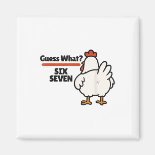 Funny Guess What Chicken 67 Six Seven Meme  Magnet