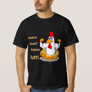 Funny Guess What? Chicken B0tt! White Design  T-Shirt