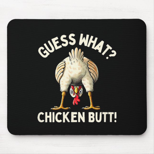 Funny Guess What Chicken Butt Cute Chicken Meme Ch Mouse Pad (Front)
