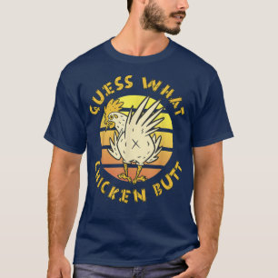 Funny Guess What Chicken Butt Farmer Joking Chicke T-Shirt