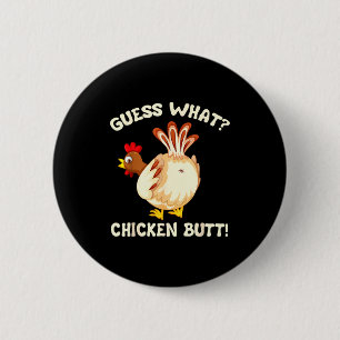 Funny Guess What_ Chicken Butt! Graphic Design 6 Cm Round Badge