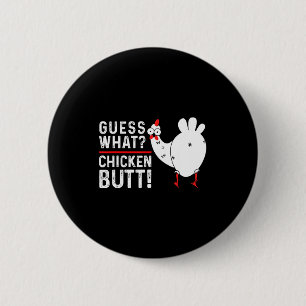 Funny Guess What_ Chicken Butt! Graphic Design 6 Cm Round Badge