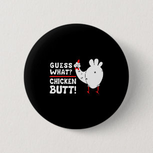 Funny Guess What_ Chicken Butt! Graphic Design 6 Cm Round Badge