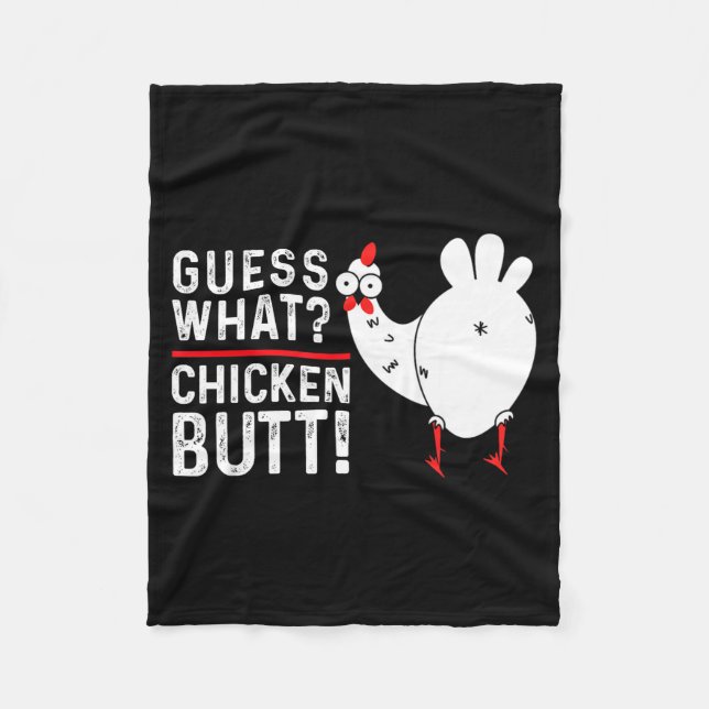 Funny Guess What_ Chicken Butt! Graphic Design  Fleece Blanket (Front)