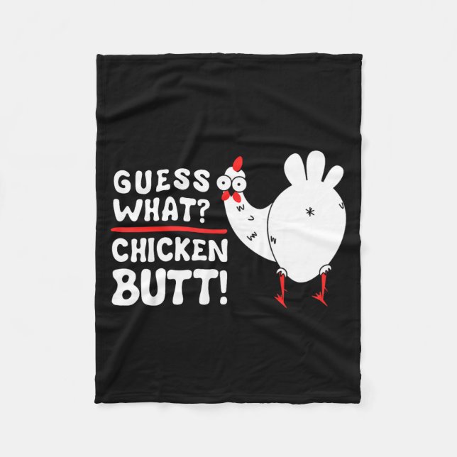 Funny Guess What_ Chicken Butt! Graphic Design  Fleece Blanket (Front)