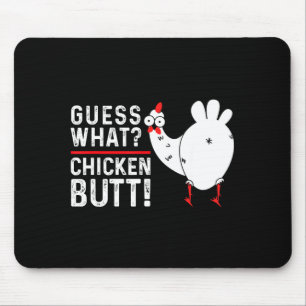 Funny Guess What_ Chicken Butt! Graphic Design  Mouse Pad