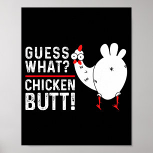 Funny Guess What_ Chicken Butt! Graphic Design  Poster