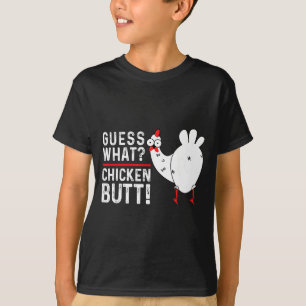 Funny Guess What_ Chicken Butt! Graphic Design T-Shirt