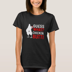 Funny Guess What Chicken Butt T-Shirt