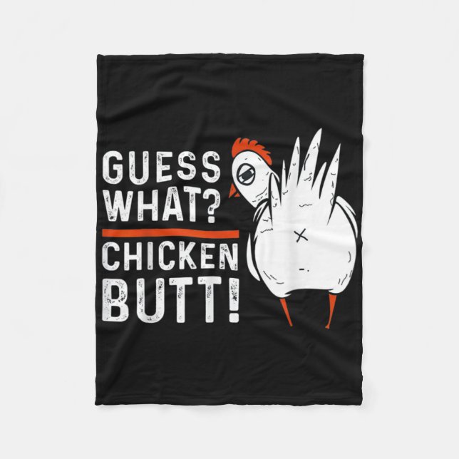 Funny Guess What Chicken Butt! White Design Tee _1 Fleece Blanket (Front)