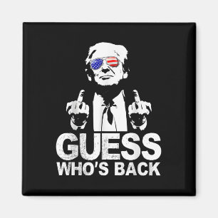 Funny Guess Whos Back President Donald Trump Magnet