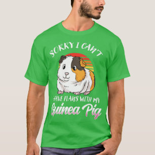 Funny Guinea Pig Gift Sorry I Have Plans With My G T-Shirt