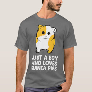 Funny Guinea Pig Just a Boy Who Loves Guinea Pigs  T-Shirt