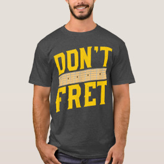 Funny Guitar Don'T Fret Vintage Music  T-Shirt
