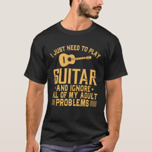 Funny Guitar Ignore My Adult Problems T-Shirt