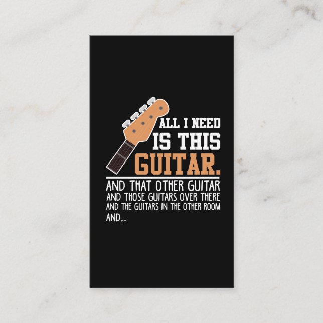 Funny Guitar Player Guitarist I need all Guitars Business Card (Front)