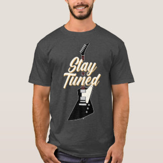 Funny Guitar Stay Tuned Vintage Music809 T-Shirt