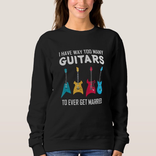 Funny Guitarist Musician Guitar Collection Marital Sweatshirt (Front)