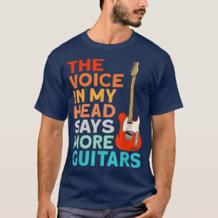Funny Guitarist The Voice in my Head says more Gui T-Shirt