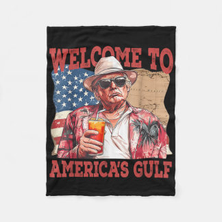 Funny Gulf Of Usa Trump Welcome To Americas Gulf Fleece Blanket