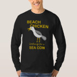 Funny Gull Beach Chicken Looking for Manatee Sea C T-Shirt<br><div class="desc">Funny Gull Beach Chicken Looking for Manatee Sea Cow</div>