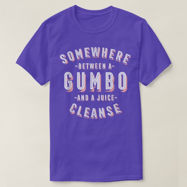 Funny Gumbo and a Juice Cleanse Seafood Vegan Loui T-Shirt (Design Front)