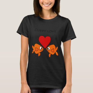 Funny Guppy Love Design  T-Shirt
