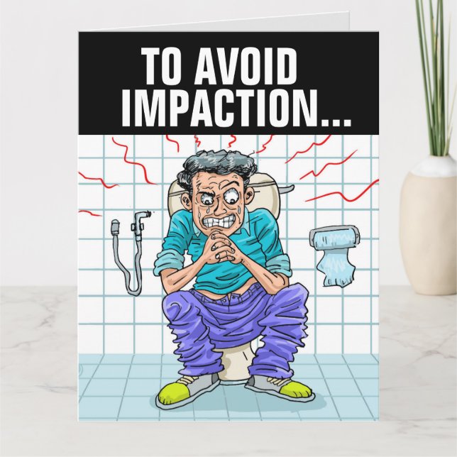 FUNNY GUY ON TOILET POOP JOKE BIRTHDAY CARD (Front)