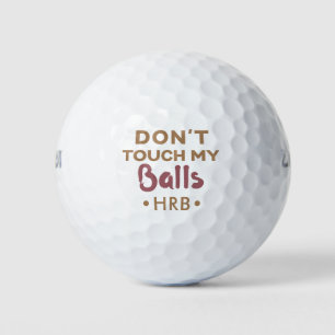 Funny Guys Humor Monogram Novelty Don't Touch my Golf Balls