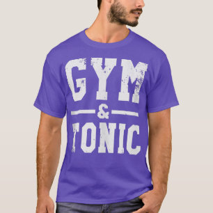 Funny Gym And Tonic Fitness Drinks 110 T-Shirt