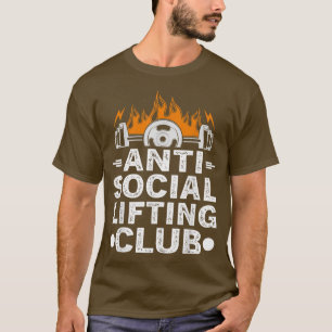 Funny Gym Anti Social Lifting Club Fitness Workout T-Shirt