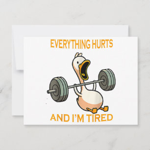 Funny gym duck Quote Everything Hurts And I'm Tire