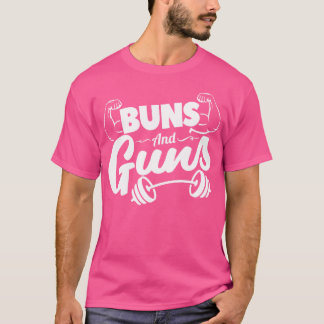 Funny Gym Fitness Buns And Guns T-Shirt